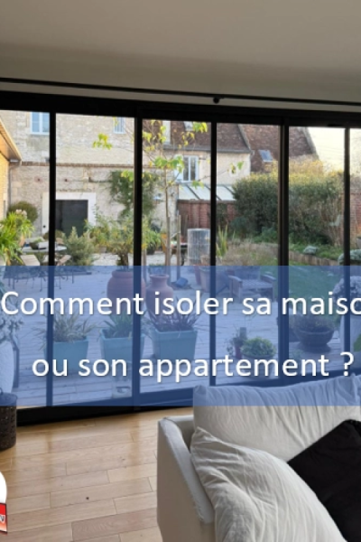 Comment choisir l’isolation de sa maison ou de son appartement ?